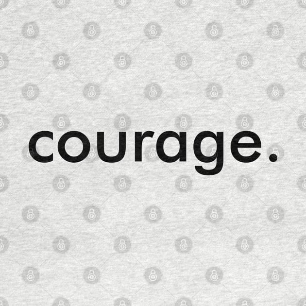 Courage by Rev Store